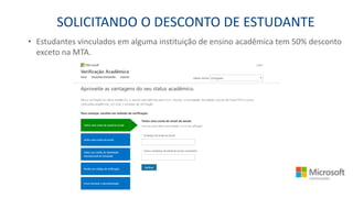 SOLICITANDO O DESCONTO DE ESTUDANTE
• Estudantes vinculados em alguma instituição de ensino acadêmica tem 50% desconto
exceto na MTA.
 