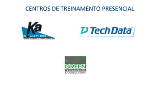 CENTROS DE TREINAMENTO PRESENCIAL
 
