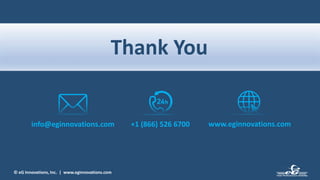 © eG Innovations, Inc. | www.eginnovations.com
+1 (866) 526 6700 www.eginnovations.cominfo@eginnovations.com
Thank You
 