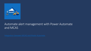 Integration between MCAS and Power Automate
 