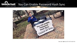You Can Enable Password Hash Sync
 