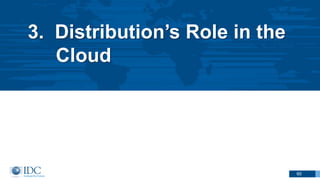 3. Distribution’s Role in the
Cloud
60
 