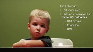 © IDC Visit us at IDC.com and follow us on Twitter: @IDC 7
The Follow-up:
 ~18 years later
 Children who waited had
better life outcomes
 SAT Scores
 Education
 BMI
 