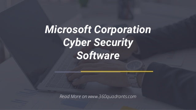 Microsoft Corporation
Cyber Security
Software


Read More on www.360quadrants.com
 