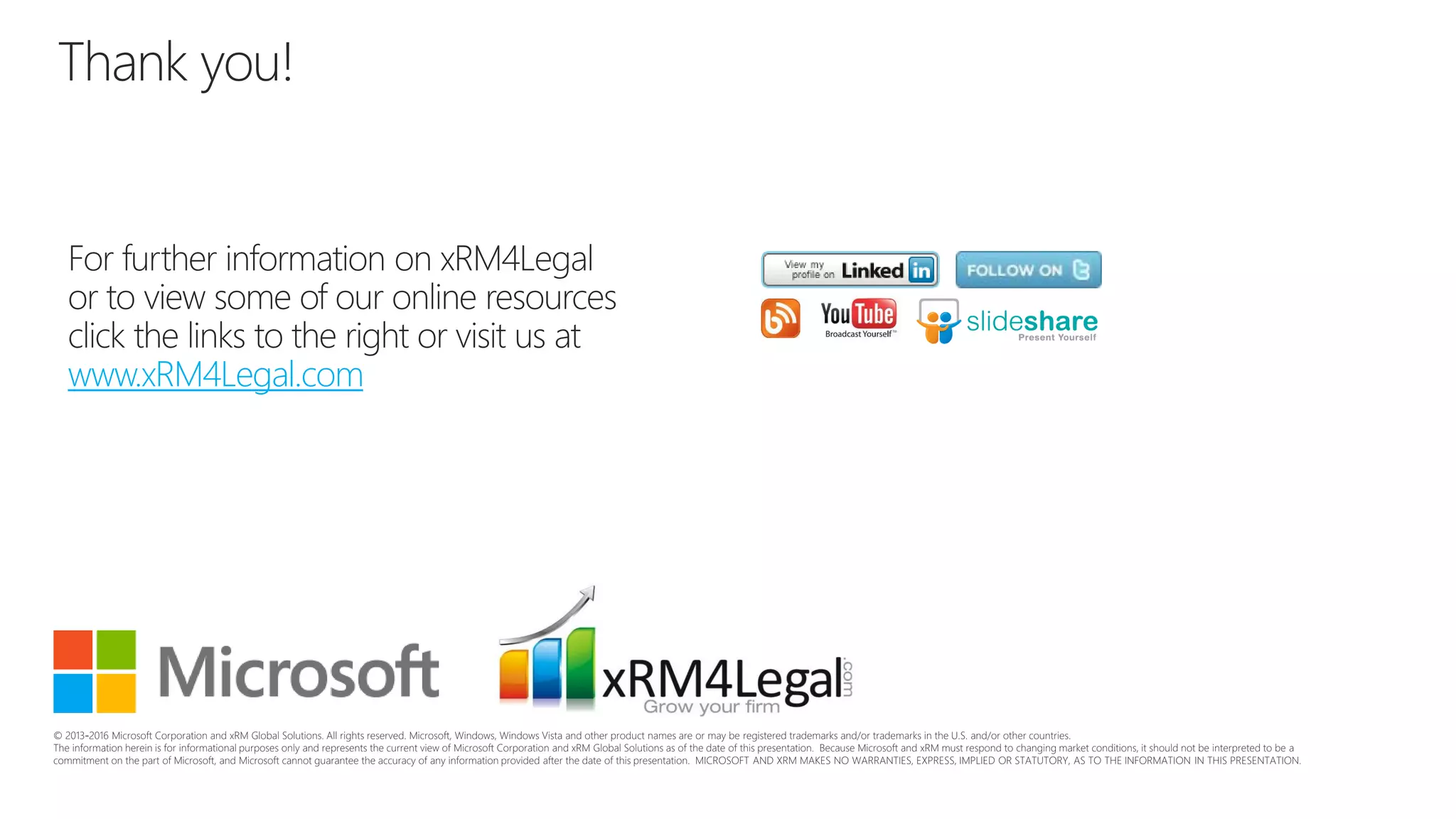 Thank you!
www.xRM4Legal.com
 