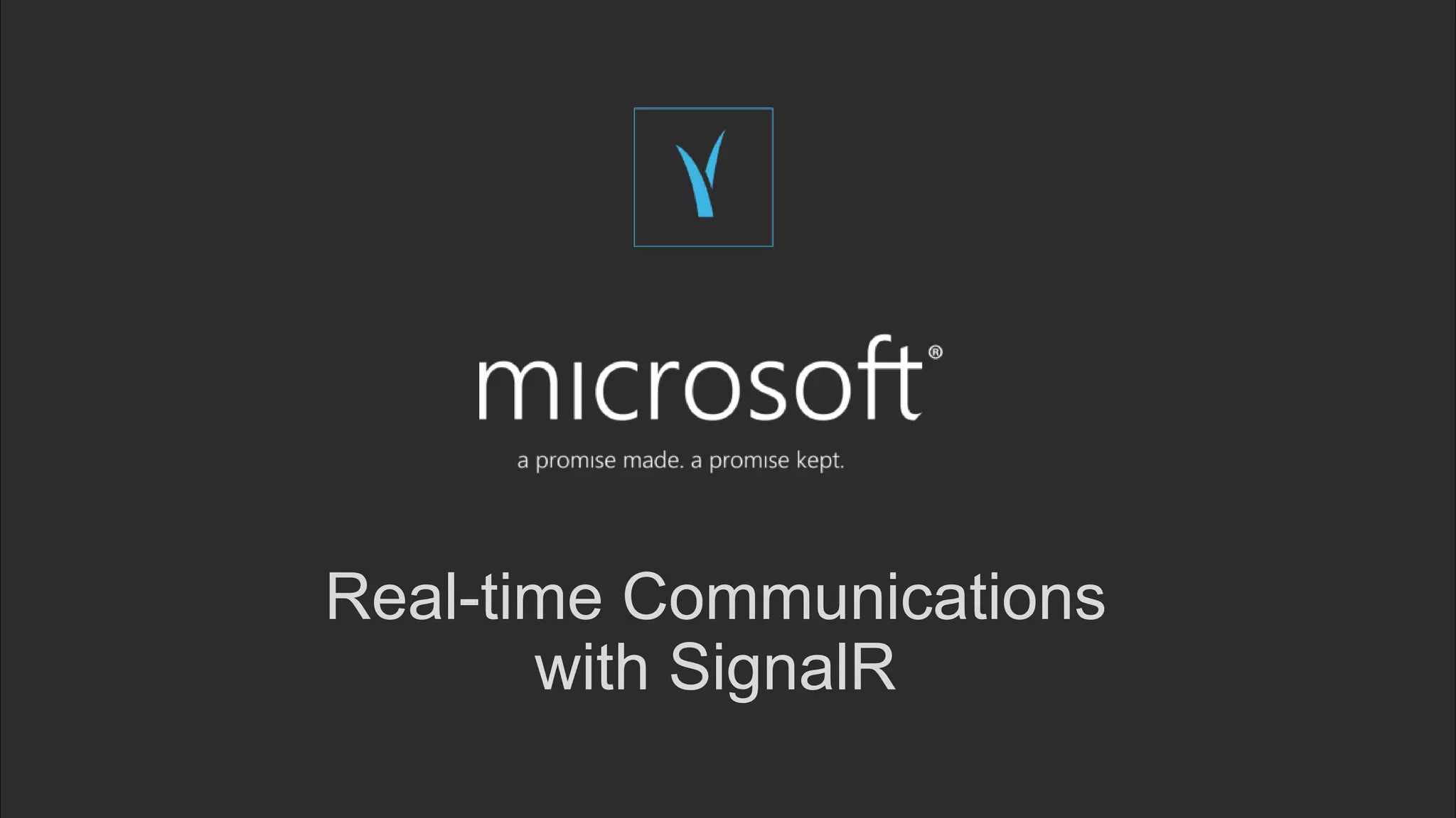 Real-time Communications
with SignalR
 