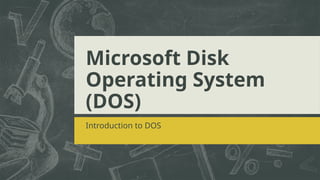 Microsoft Disk OperatingSystem(DOS).pptx