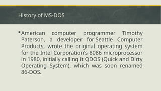 Seattle Computer Operating System Microsoft Disk OperatingSystem(DOS).pptx