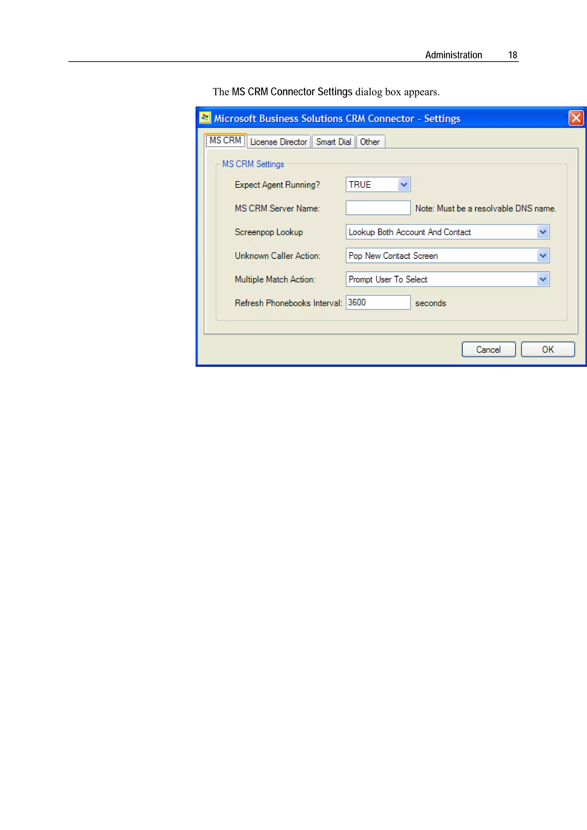 Administration   18


The MS CRM Connector Settings dialog box appears.
 