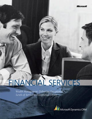 FINANCIAL SERVICES
 Wealth Management: Delivering Exceptional
 Levels of Service to Exceptional Clients
 