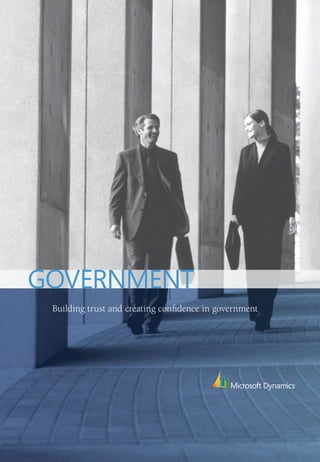 GOVERNMENT
 Building trust and creating conﬁdence in government
 