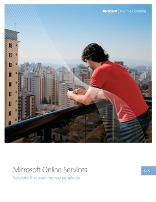 Microsoft Online Services               s+ s
Solutions that work the way people do
 