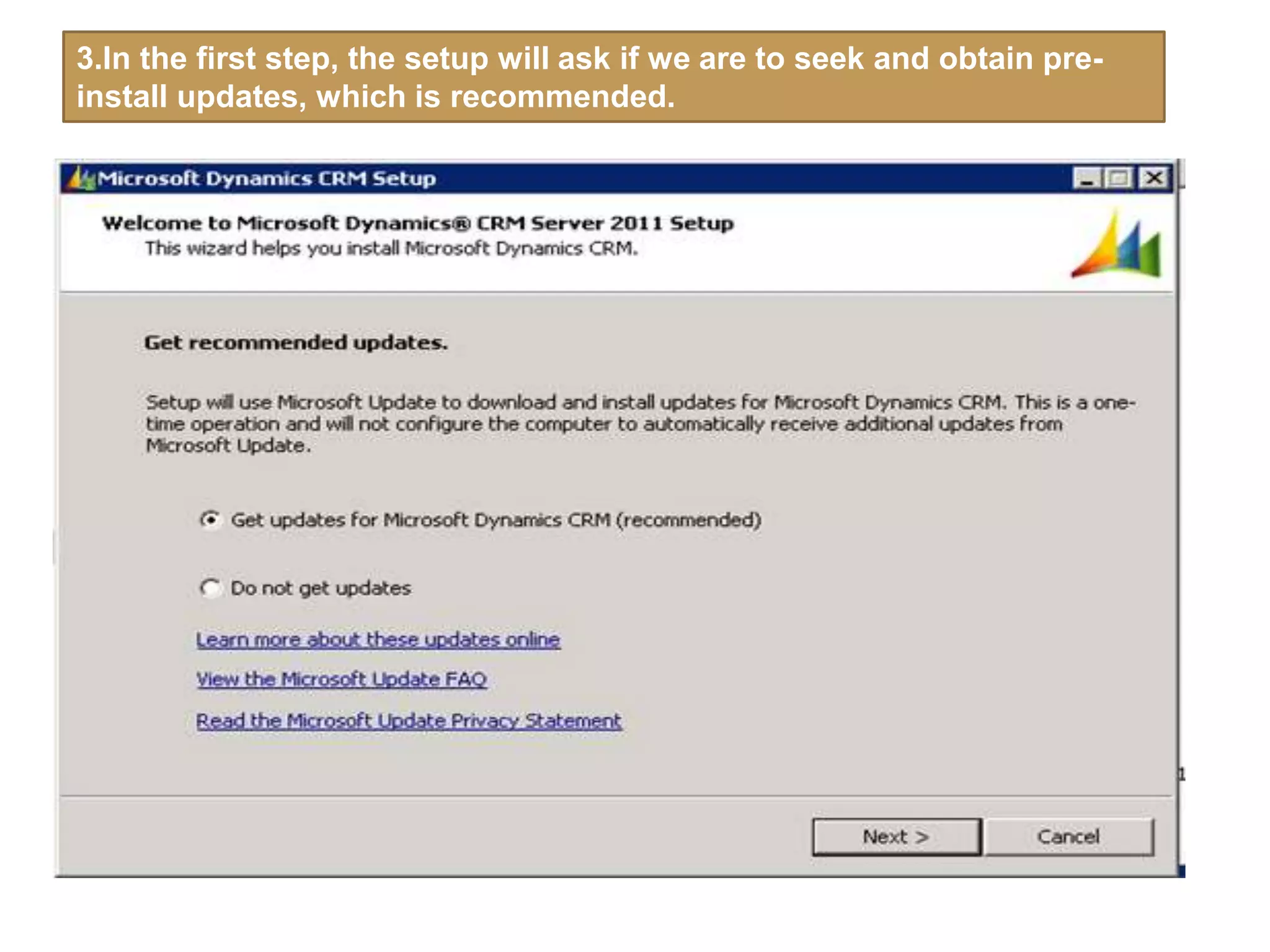 3.In the first step, the setup will ask if we are to seek and obtain pre-
install updates, which is recommended.
 
