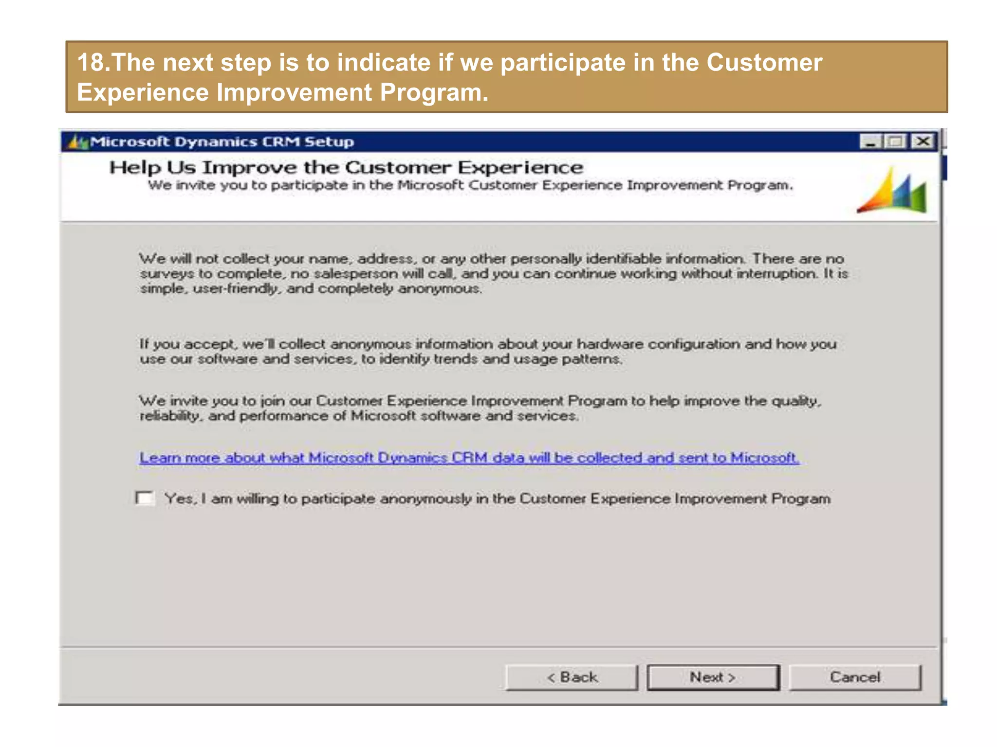 18.The next step is to indicate if we participate in the Customer
Experience Improvement Program.
 