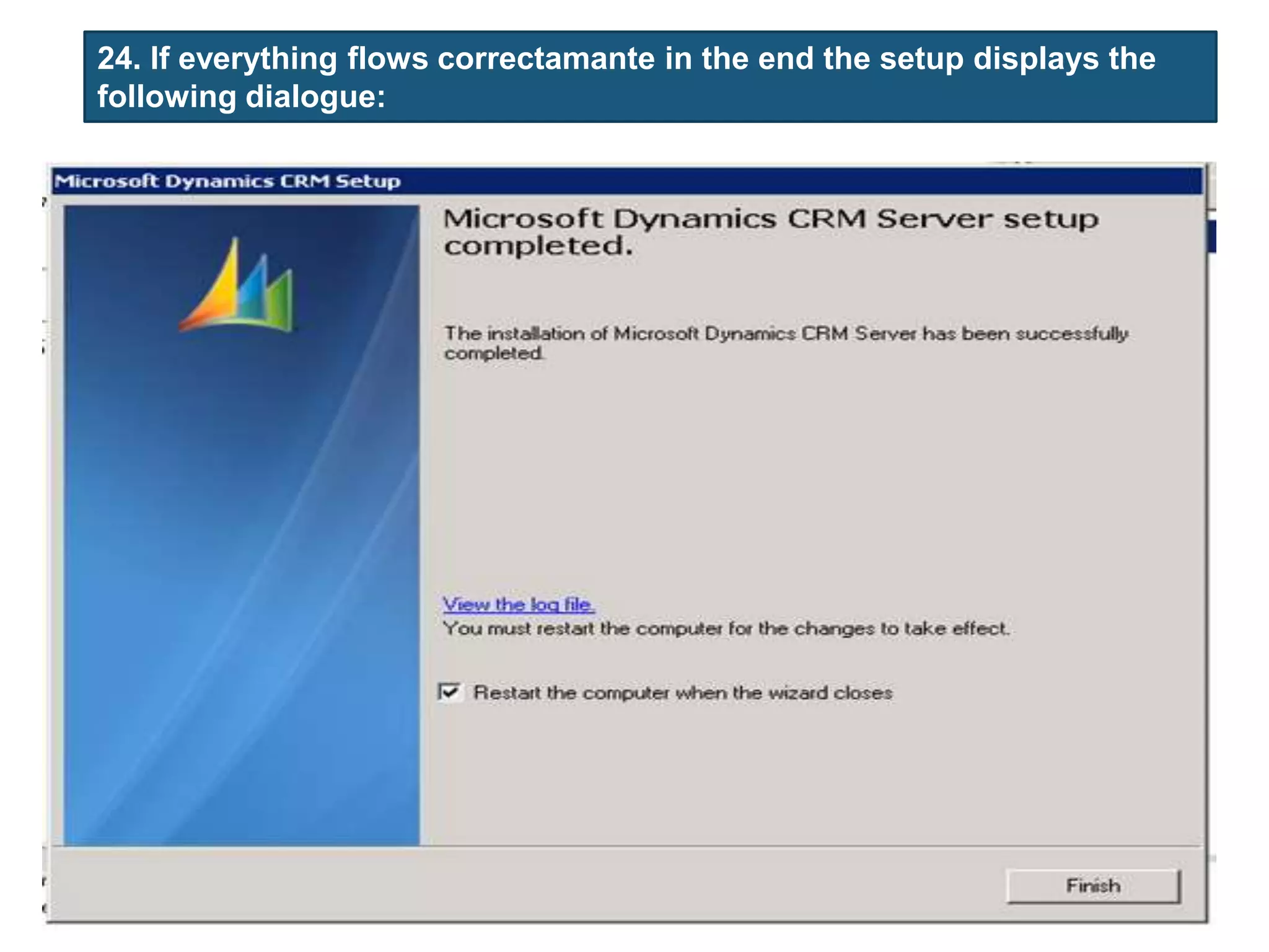 24. If everything flows correctamante in the end the setup displays the
following dialogue:
 