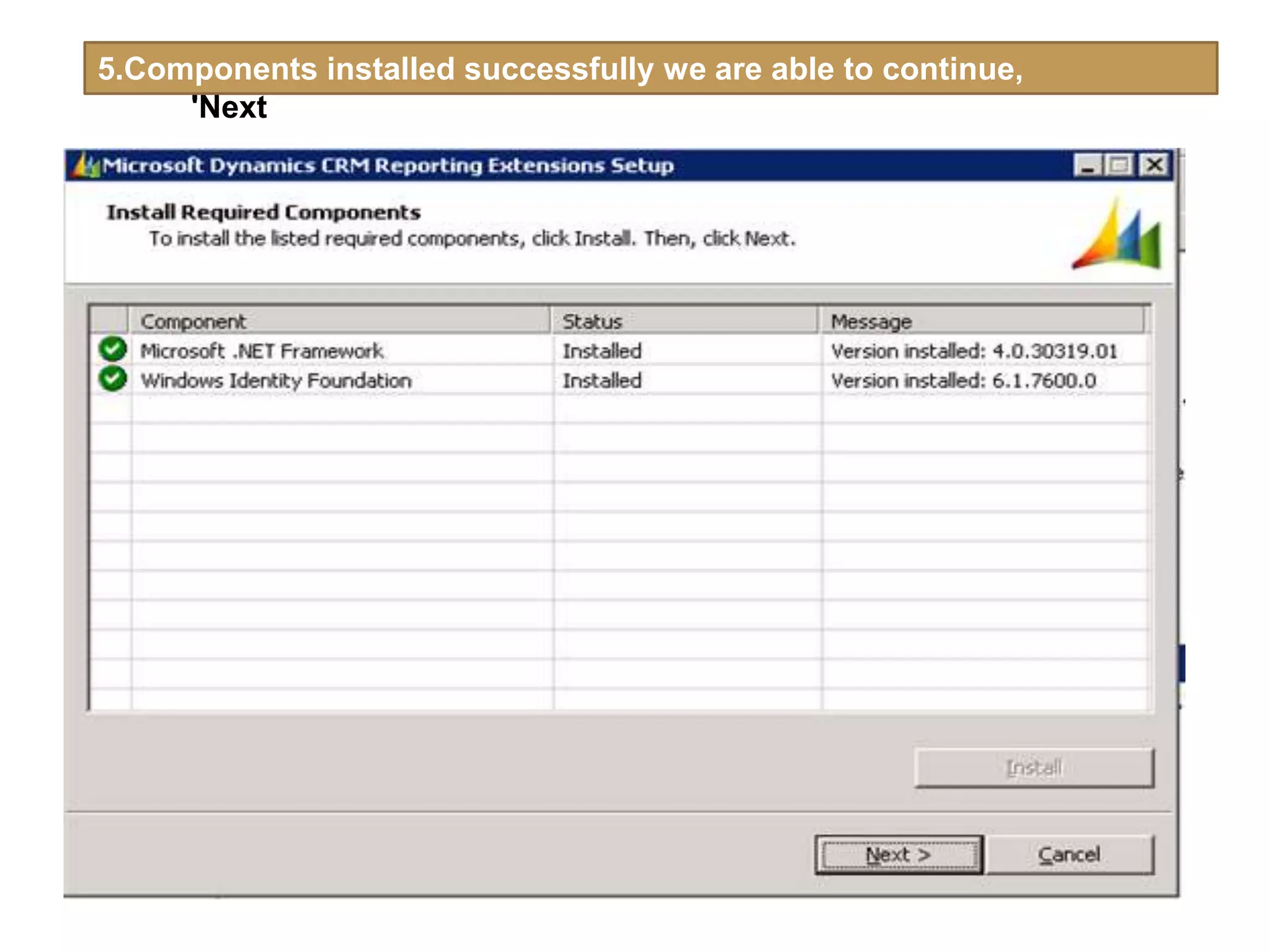 5.Components installed successfully we are able to continue,
press 'Next'
 