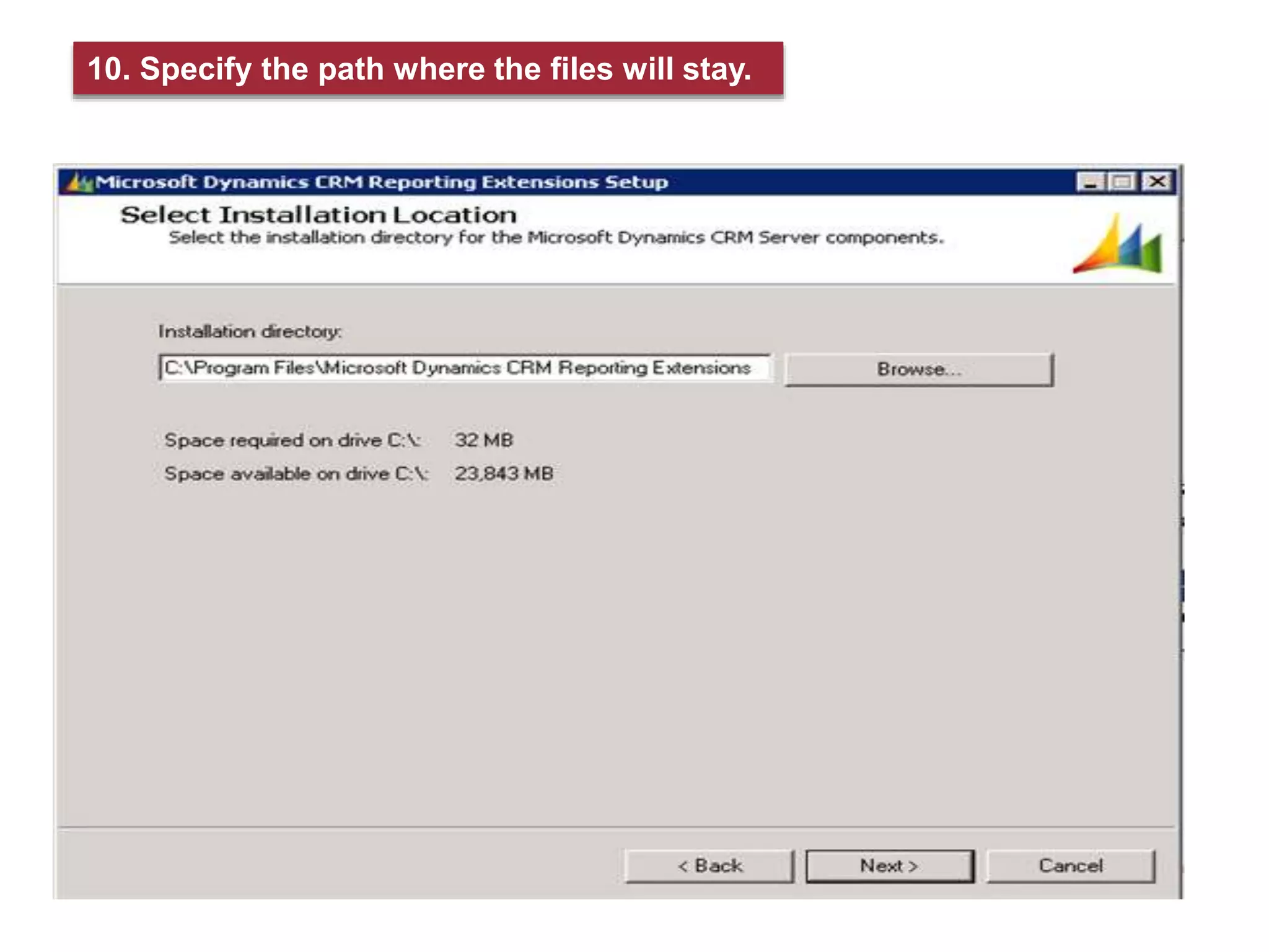 10. Specify the path where the files will stay.
 