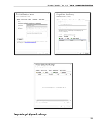 Microsoft Dynamics CRM 2013: Créer et concevoir des formulaires
183
Propriétés spécifiques des champs
 
