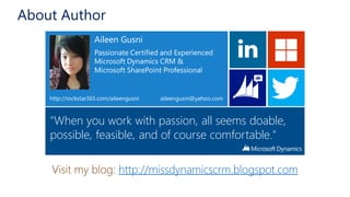 Visit my blog: http://missdynamicscrm.blogspot.com
Aileen Gusni
Passionate Certified and Experienced
Microsoft Dynamics CR...