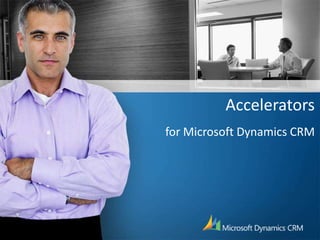 Acceleratorsfor Microsoft Dynamics CRM 