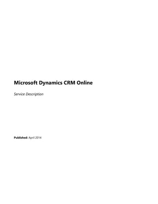 Microsoft Dynamics CRM Online
Service Description
Published: April 2014
 