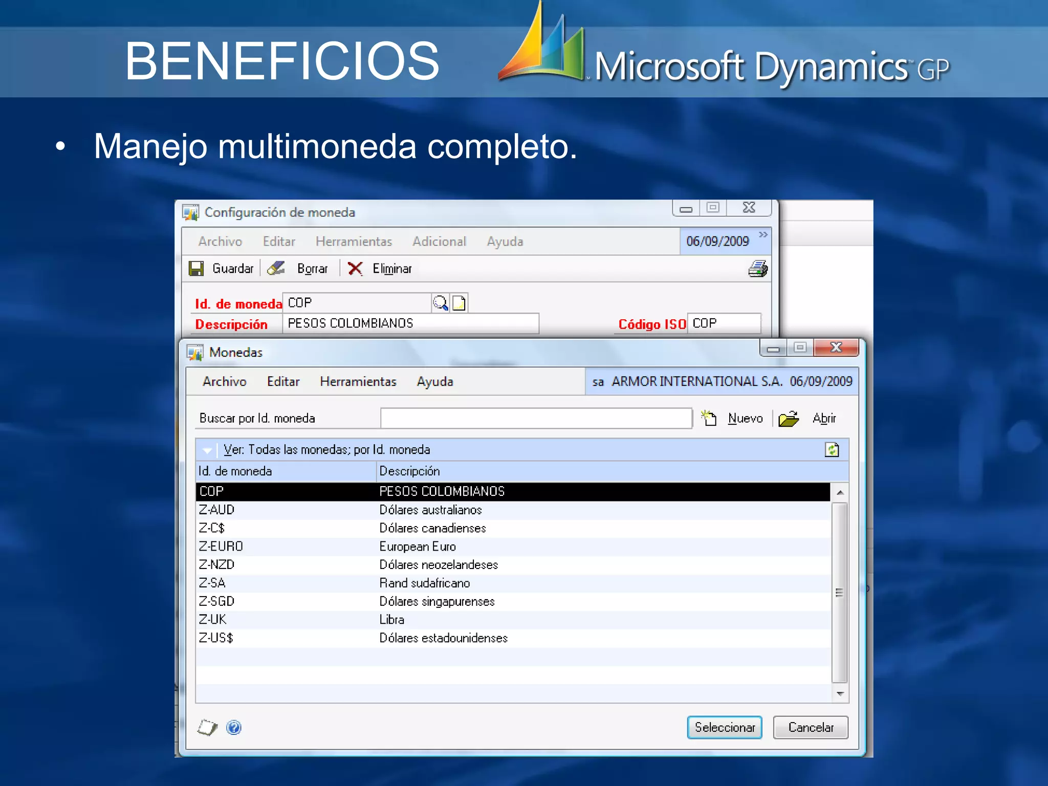 Manejo multimoneda completo.   BENEFICIOS 