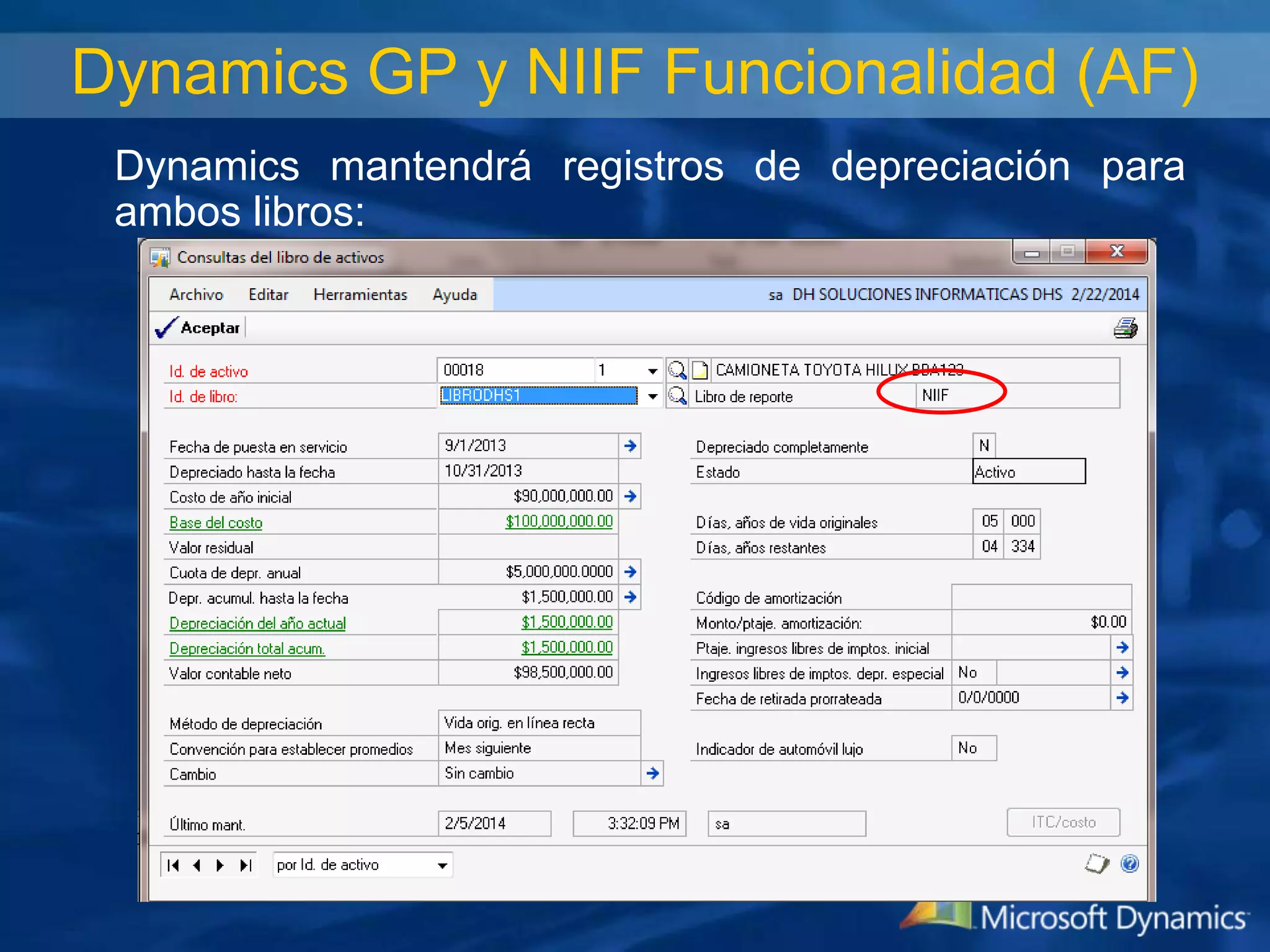 Dynamics GP y NIIF Funcionalidad (AF)
Dynamics mantendrá registros de depreciación para
ambos libros:

 