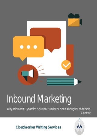 InboundMarketing
Why Microsoft Dynamics Solution Providers Need Thought Leadership
Content
Cloudworker Writing Services
 