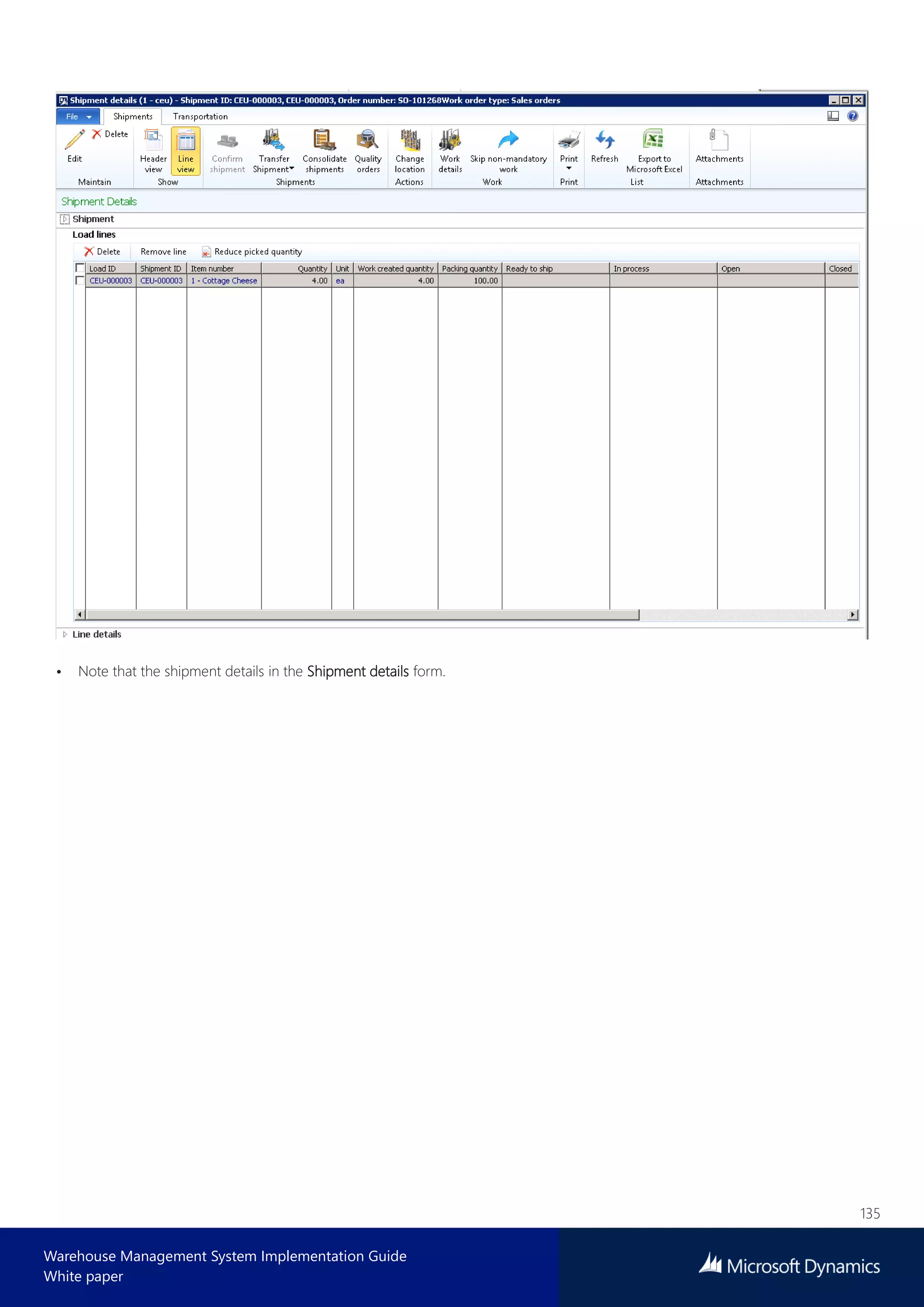 135
Warehouse Management System Implementation Guide
White paper
• Note that the shipment details in the Shipment details form.
 