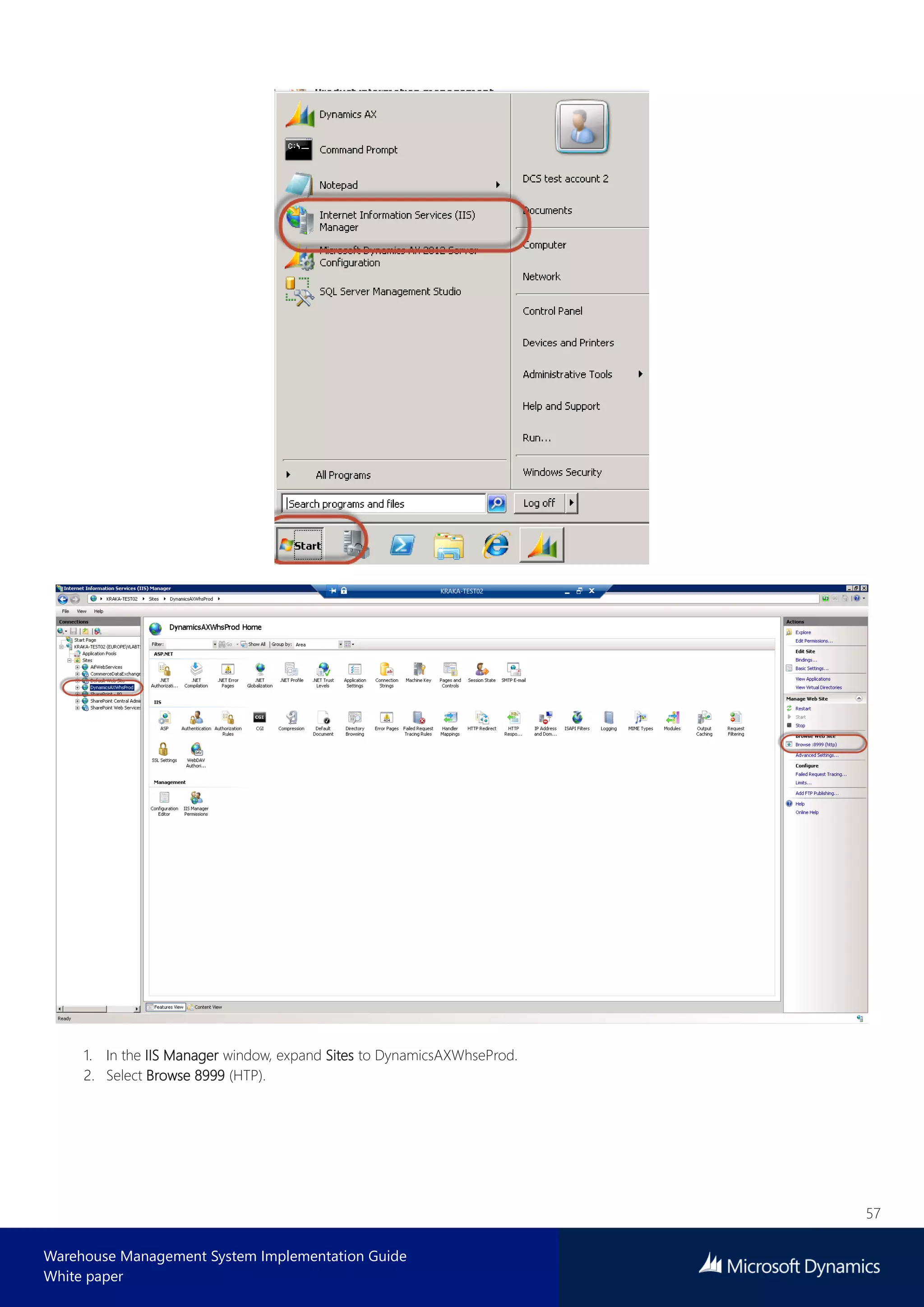 57
Warehouse Management System Implementation Guide
White paper
1. In the IIS Manager window, expand Sites to DynamicsAXWhseProd.
2. Select Browse 8999 (HTP).
 