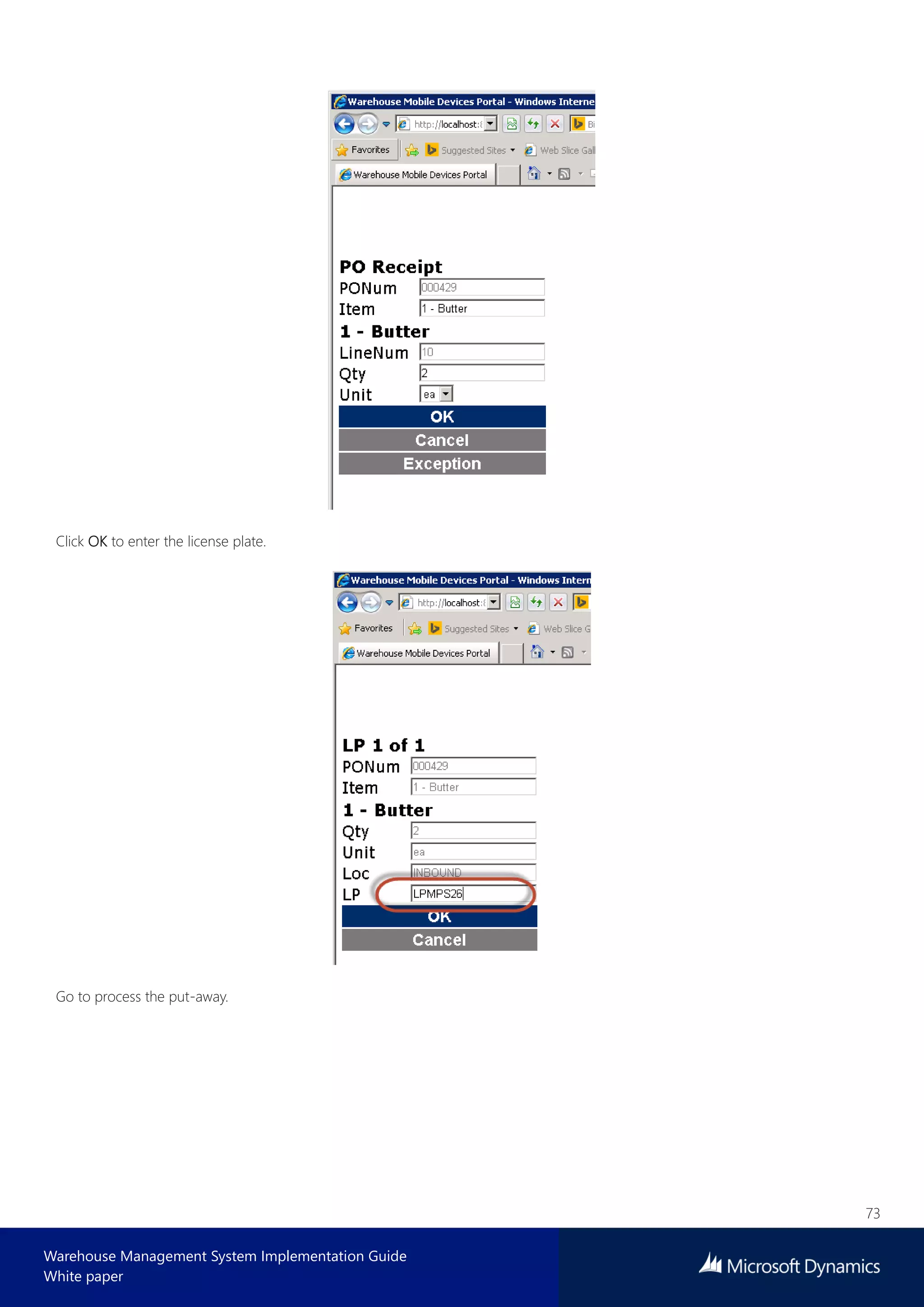 73
Warehouse Management System Implementation Guide
White paper
Click OK to enter the license plate.
Go to process the put-away.
 
