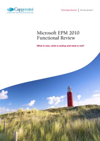 Technology Services   the way we see it




Microsoft EPM 2010
Functional Review
What is new, what is exiting and what is not?




in collaboration with



  Insert partner logo
 
