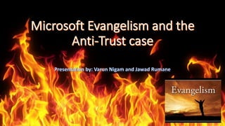 Microsoft's evangelism and the Anti-trust case