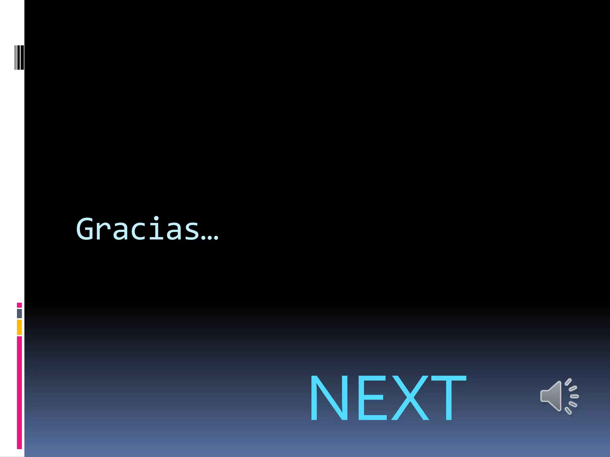 Gracias…




           NEXT
 