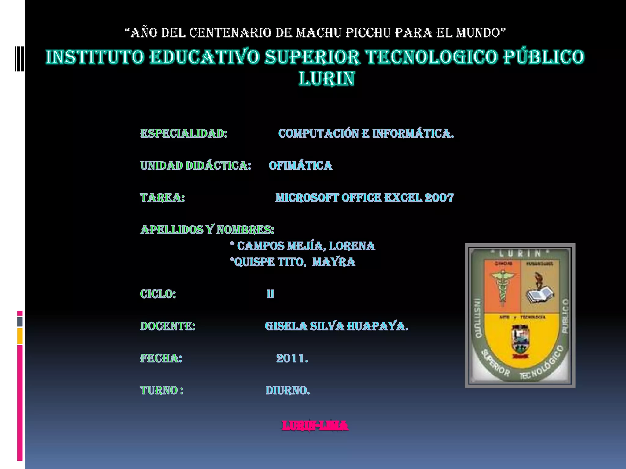 “Año del centenArio de MAchu picchu pArA el Mundo”
 