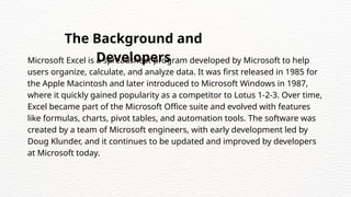 MICROSOFT EXCEL back ground and developers and also capabilities and ...