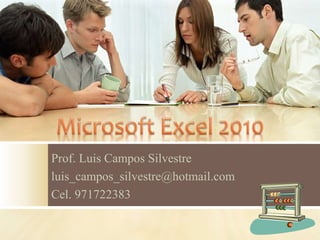 Prof. Luis Campos Silvestre 
luis_campos_silvestre@hotmail.com 
Cel. 971722383 
 