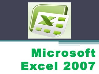 Microsoft
Excel 2007
 