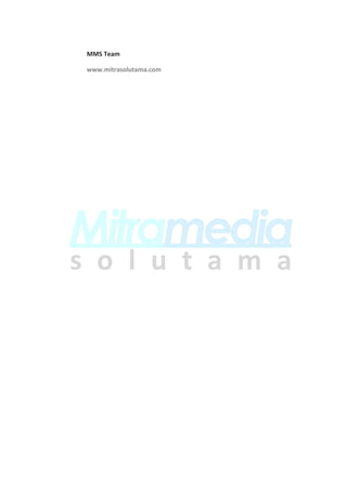 MMS Team
www.mitrasolutama.com
 