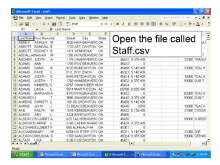 Open the file called
Staff.csv
 