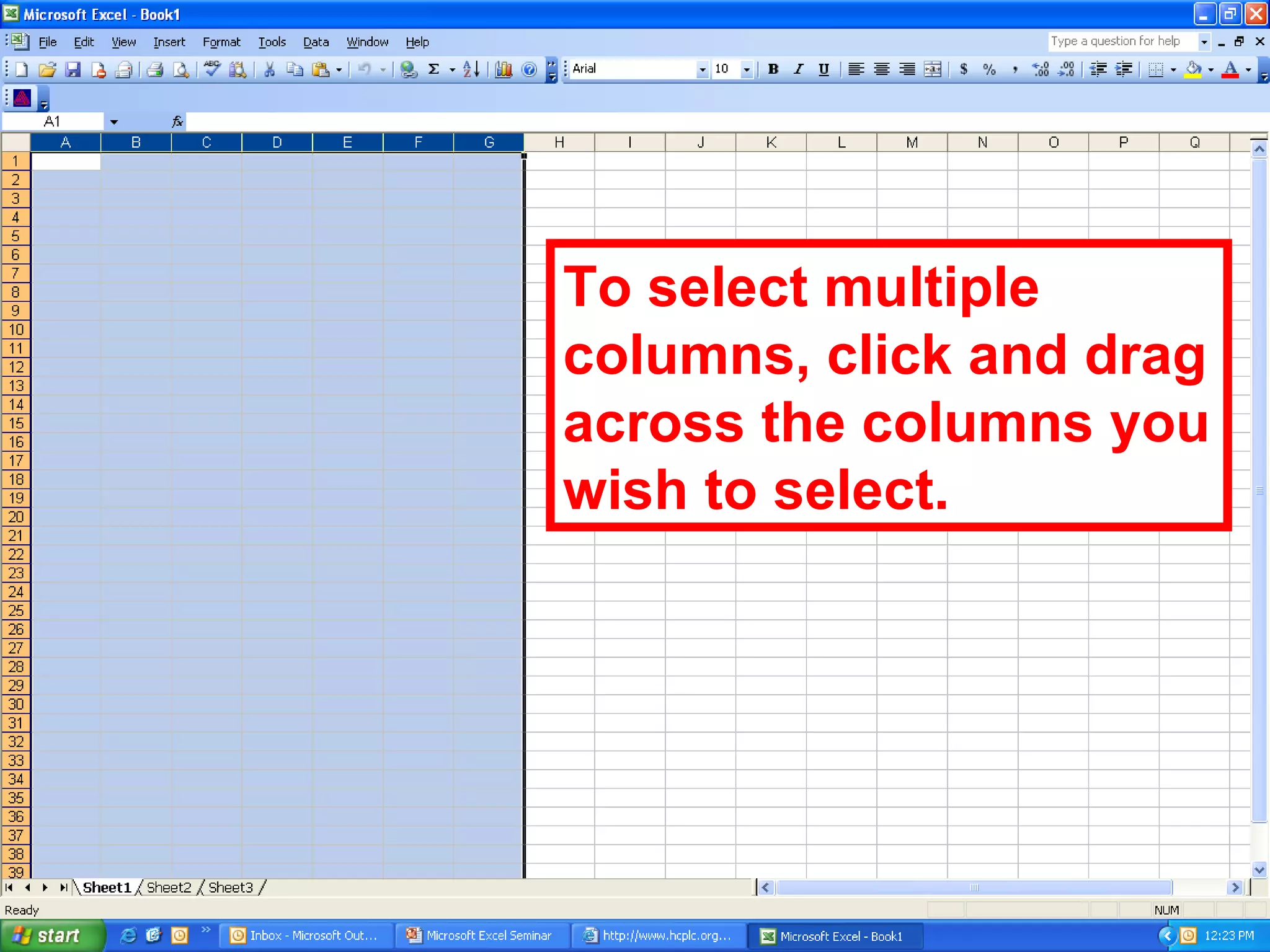 To select multiple columns, click and drag across the columns you wish to select. 