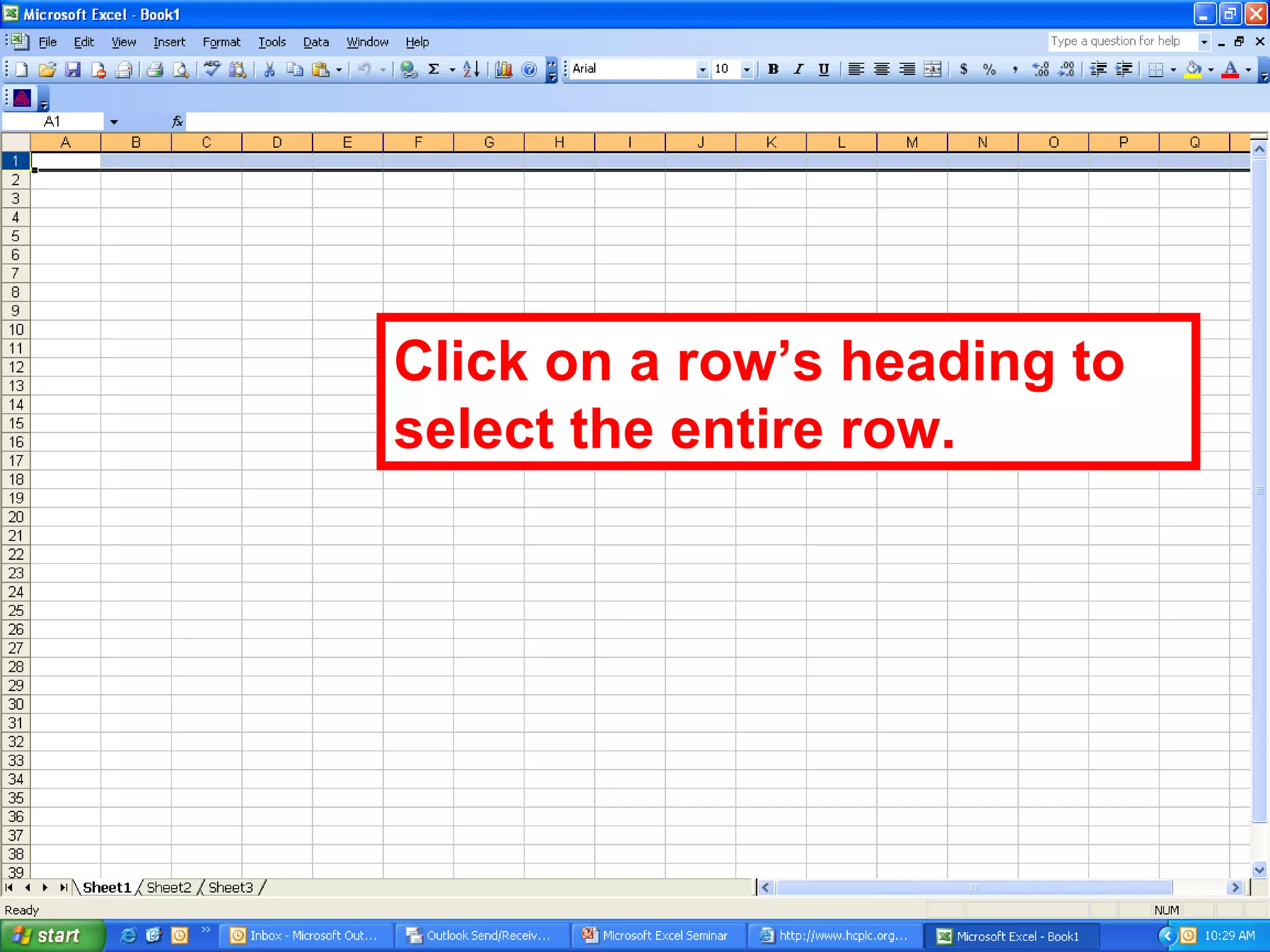 Click on a row’s heading to select the entire row. 
