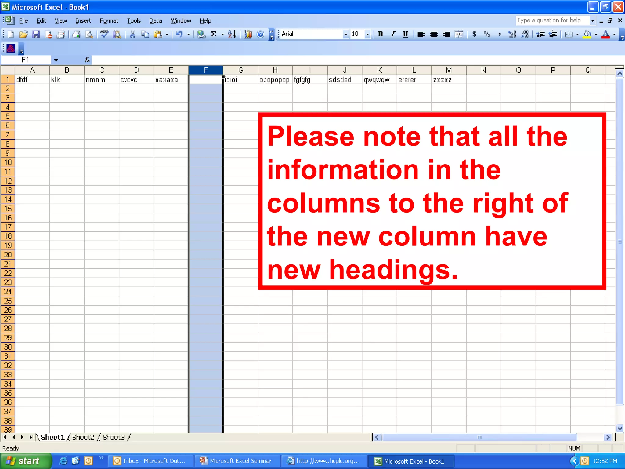 Please note that all the information in the columns to the right of the new column have new headings. 