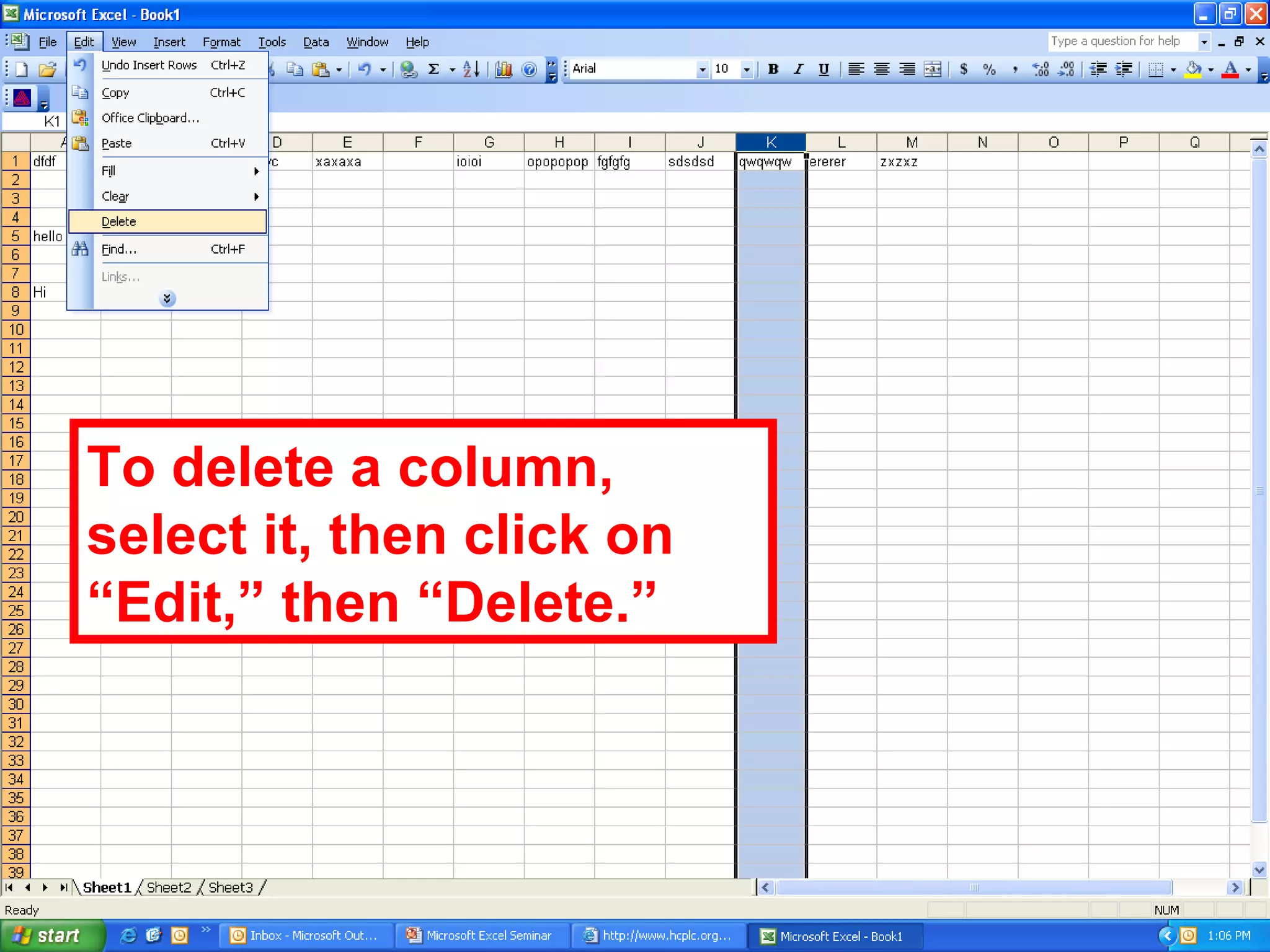 To delete a column, select it, then click on “Edit,” then “Delete.” 