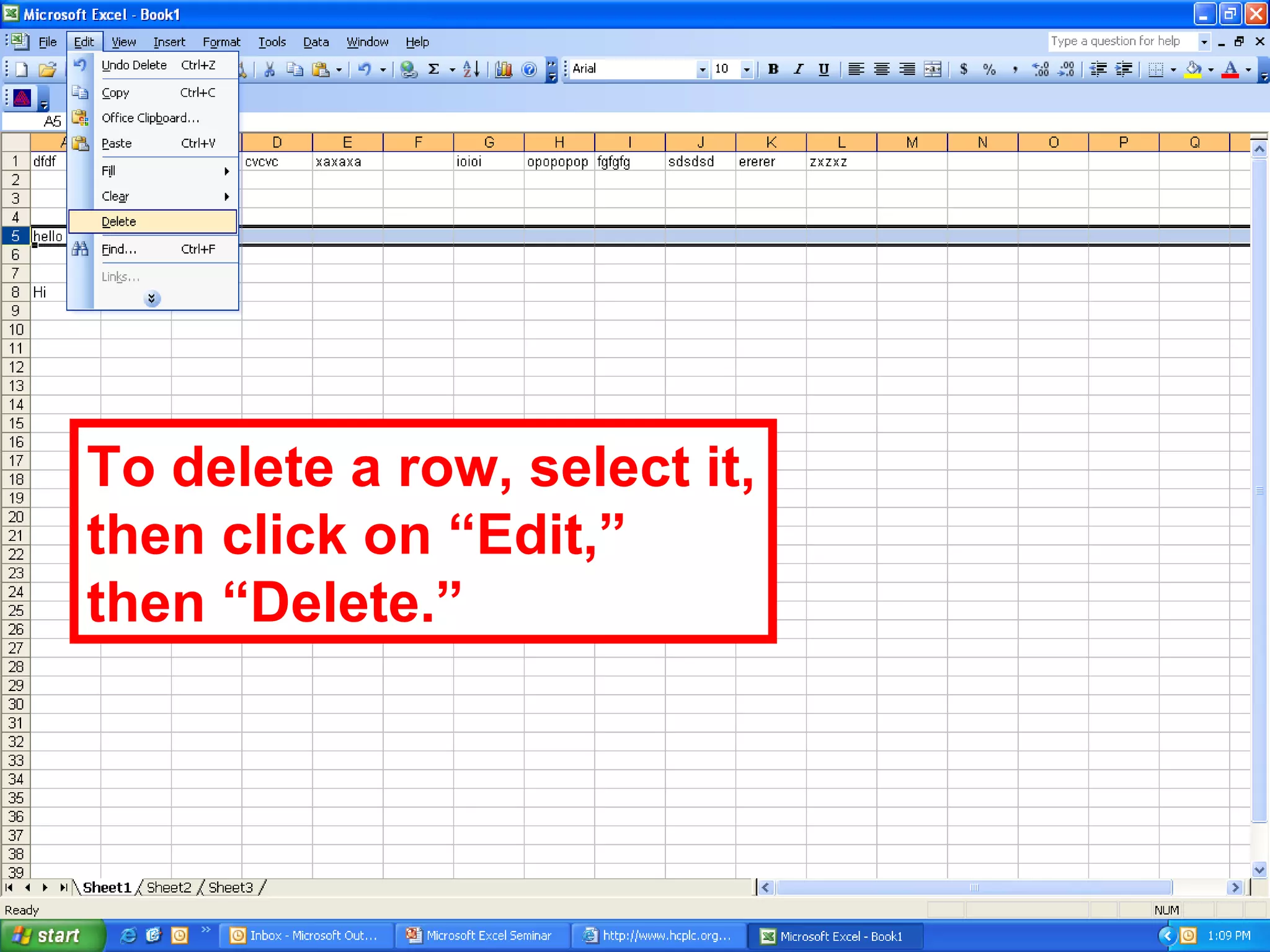 To delete a row, select it, then click on “Edit,” then “Delete.” 