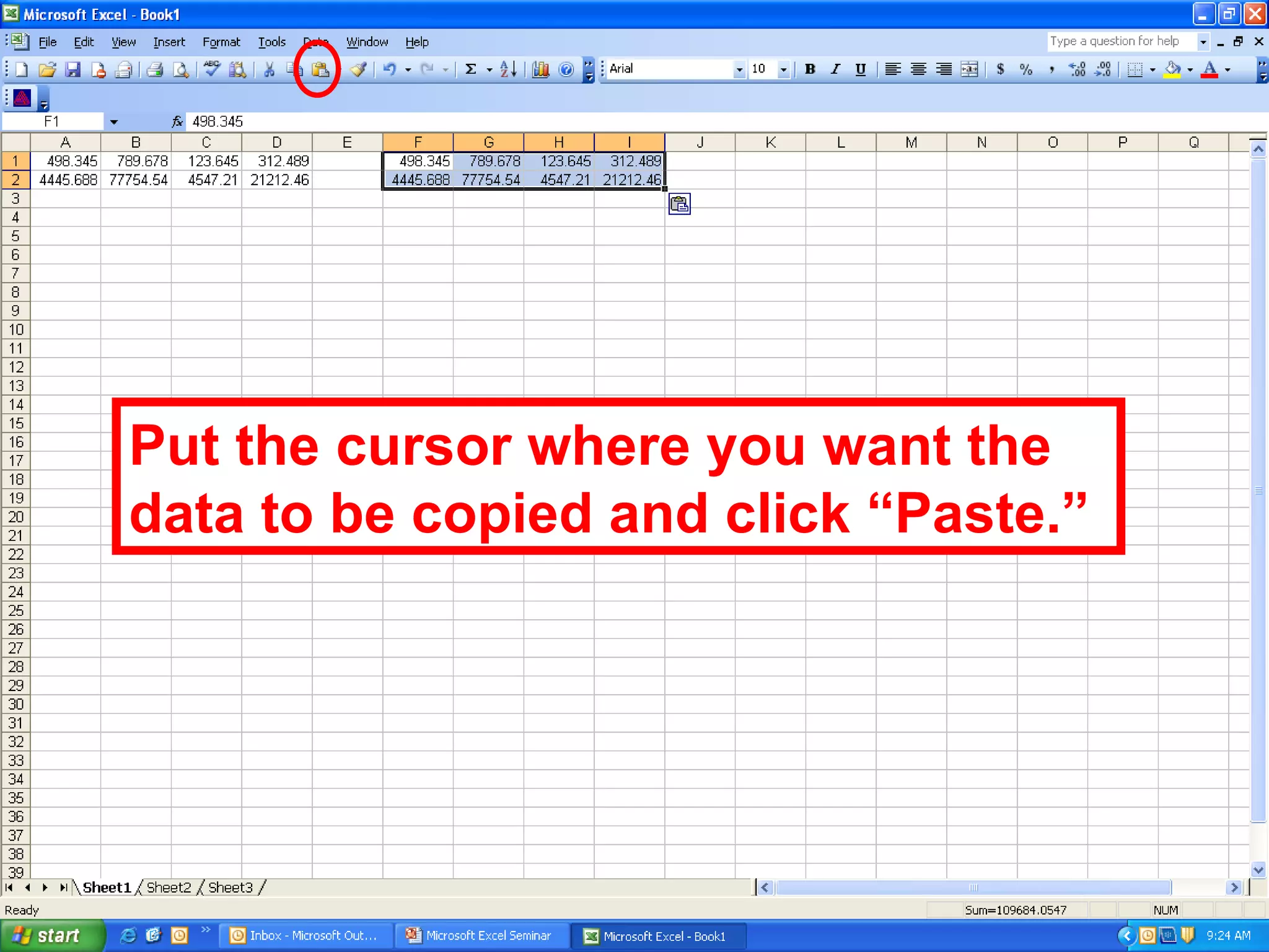 Put the cursor where you want the data to be copied and click “Paste.” 