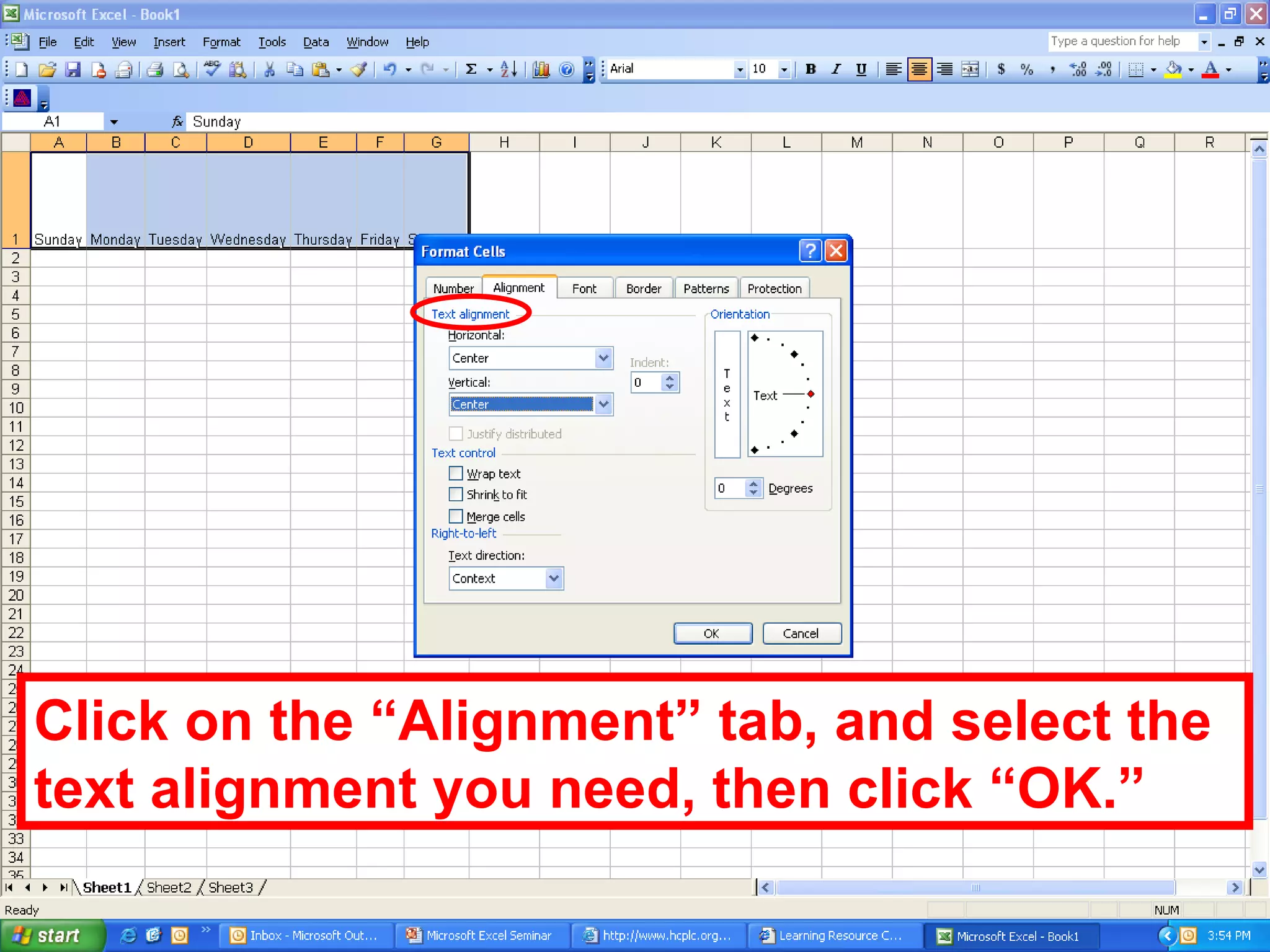 Click on the “Alignment” tab, and select the text alignment you need, then click “OK.” 