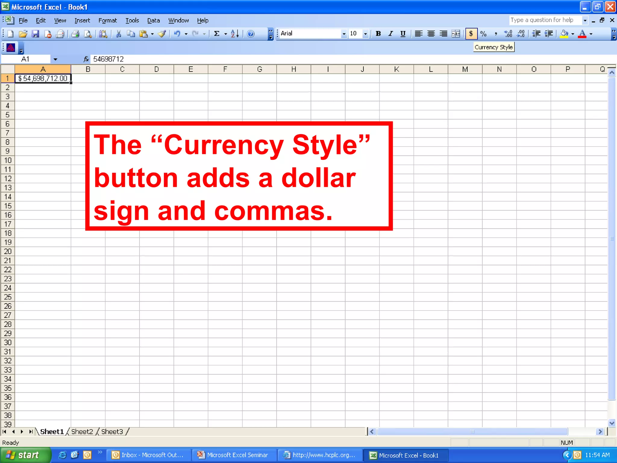 The “Currency Style” button adds a dollar sign and commas. 