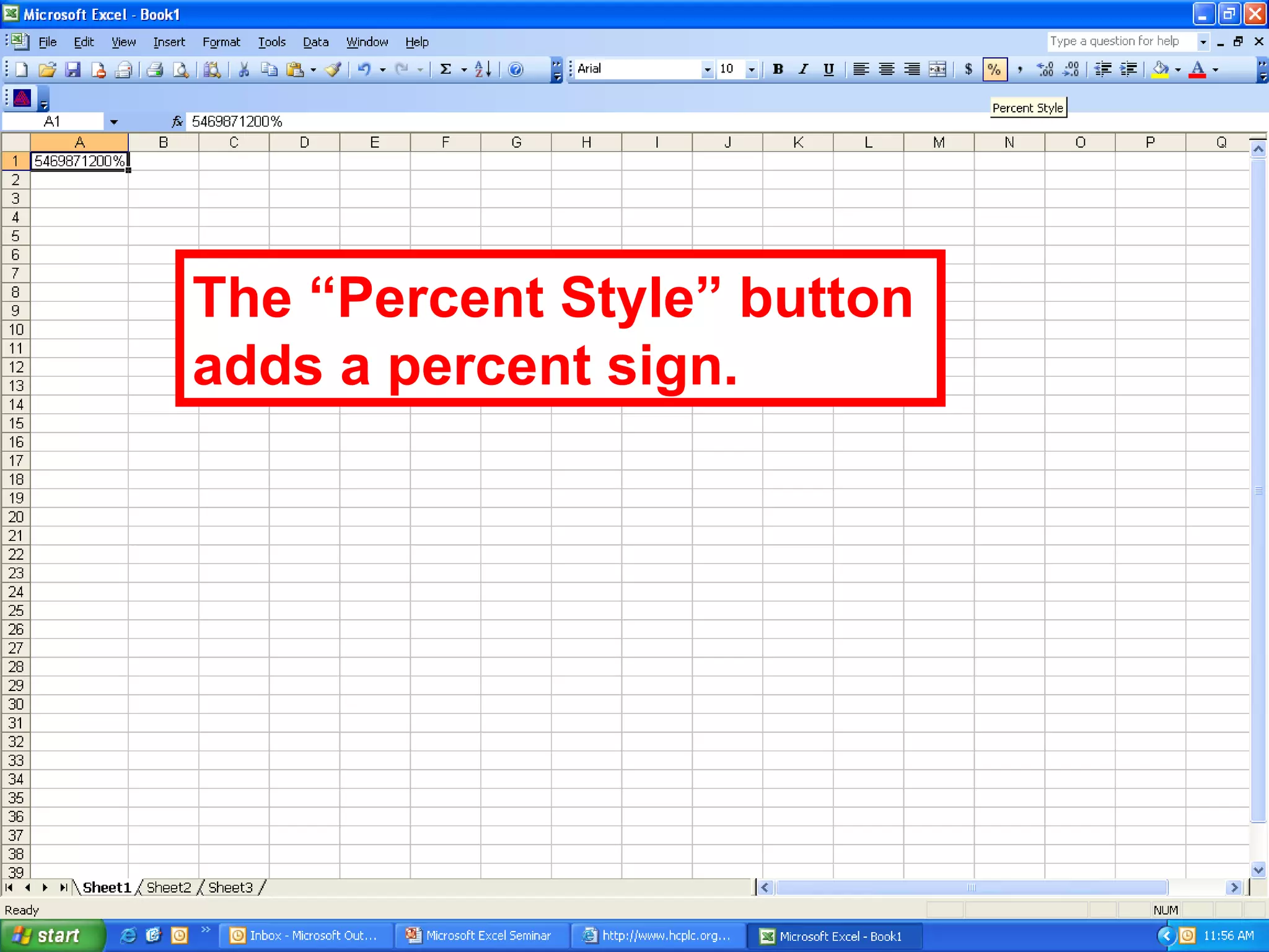 The “Percent Style” button adds a percent sign. 