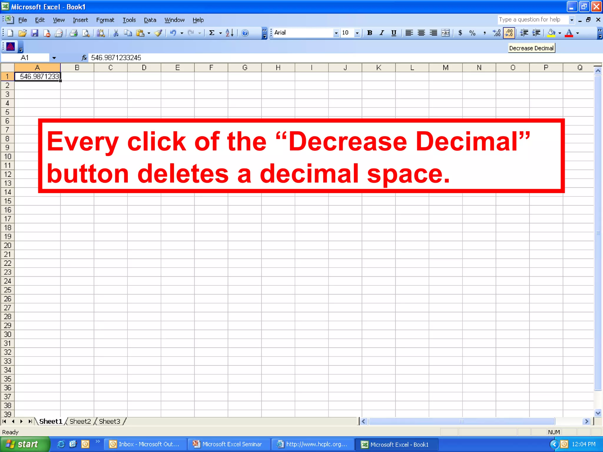 Every click of the “Decrease Decimal” button deletes a decimal space.  